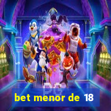 bet menor de 18